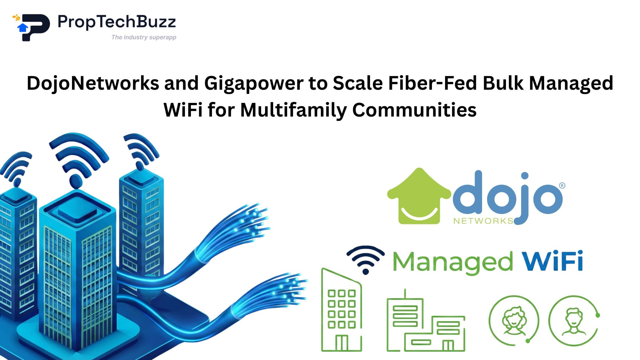 DojoNetworks and Gigapower to Scale Fiber-Fed Bulk Managed WiFi for Multifamily Communities