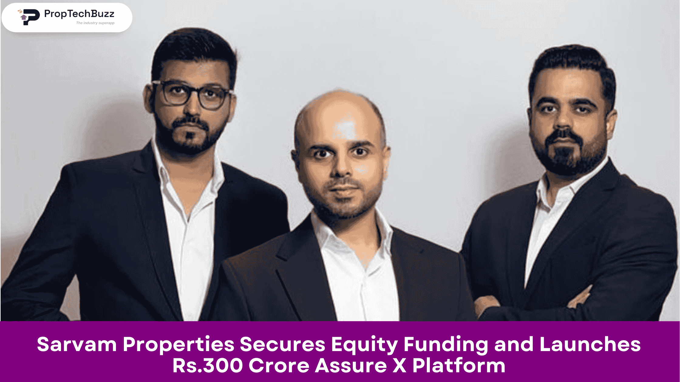 Sarvam Properties Secures Equity Funding and Launches Rs.300 Crore Assure X Platform