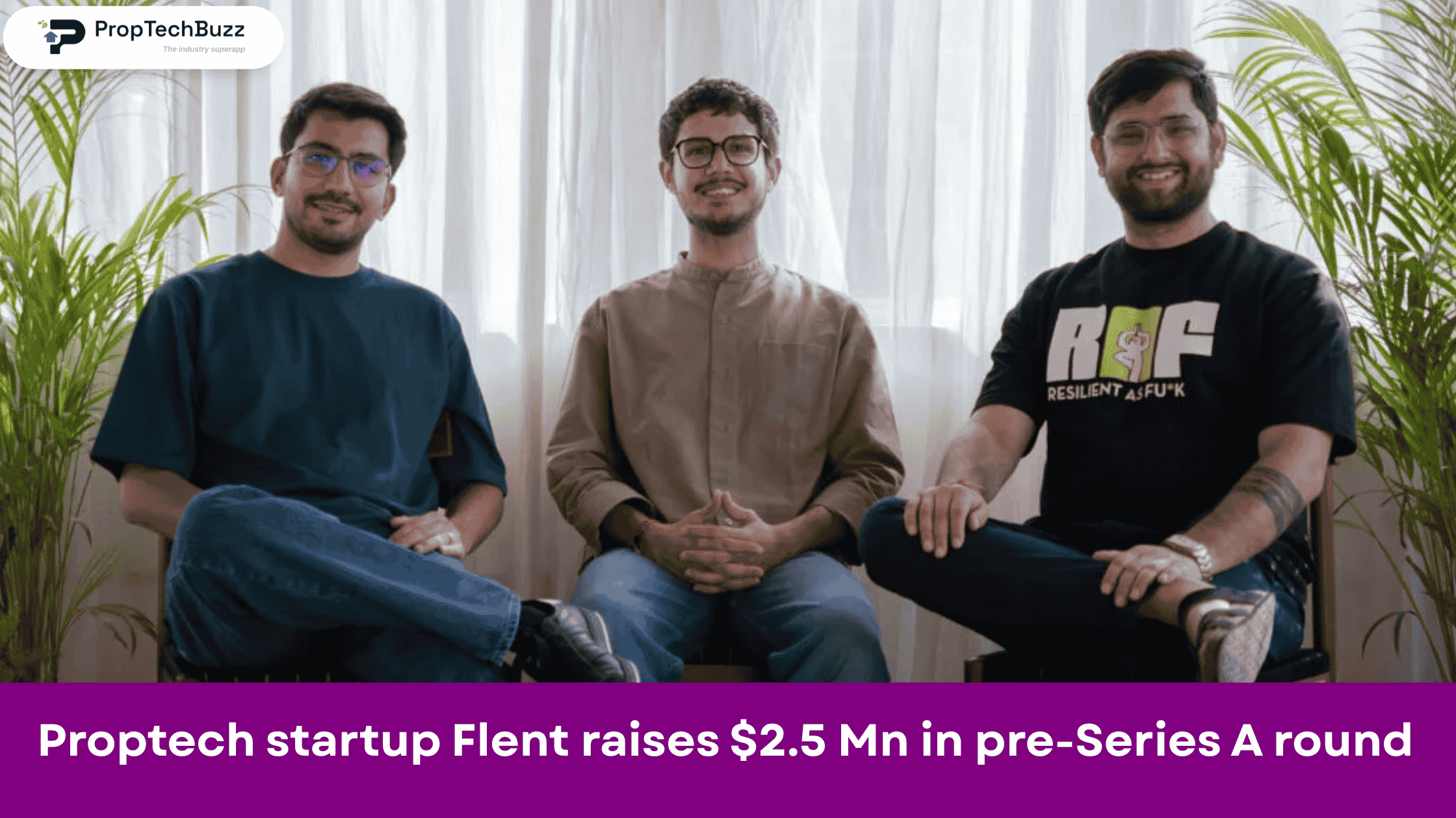 Proptech startup Flent raises $2.5 Mn in pre-Series A round
