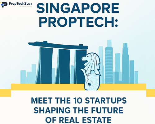 Singapore PropTech: 10 Startups Redefining the Real Estate