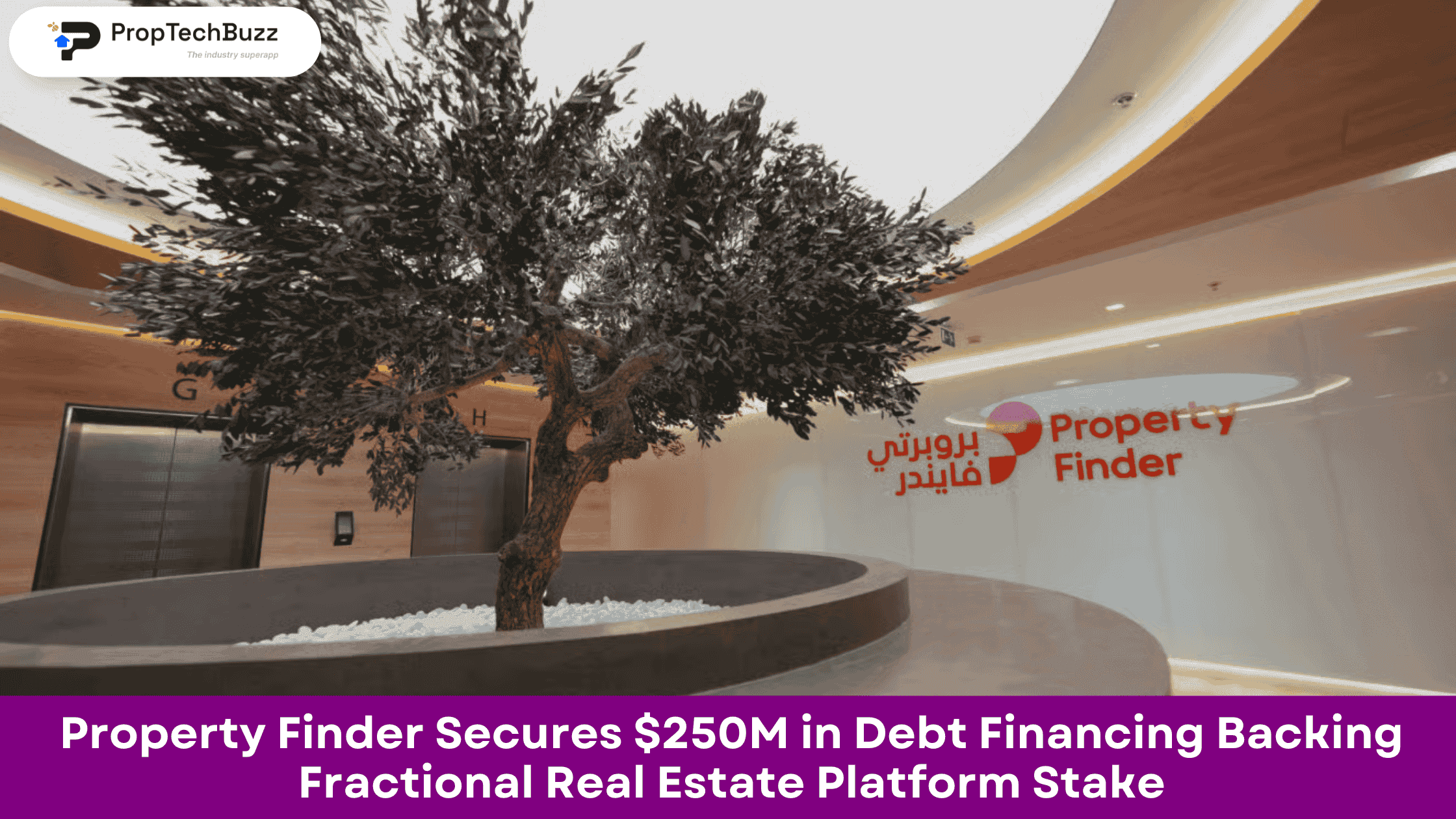 Property Finder Secures $250M in Debt Financing Backing Fractional Real Estate Platform Stake