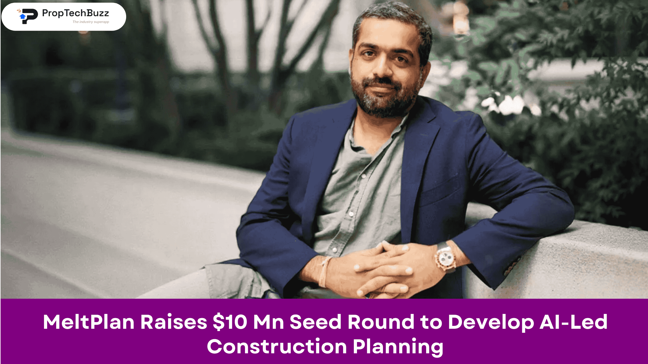 MeltPlan Raises $10 Mn Seed Round to Develop AI-Led Construction Planning