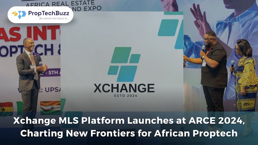 Xchange MLS Platform Launches at ARCE 2024, Charting New Frontiers for African Proptech